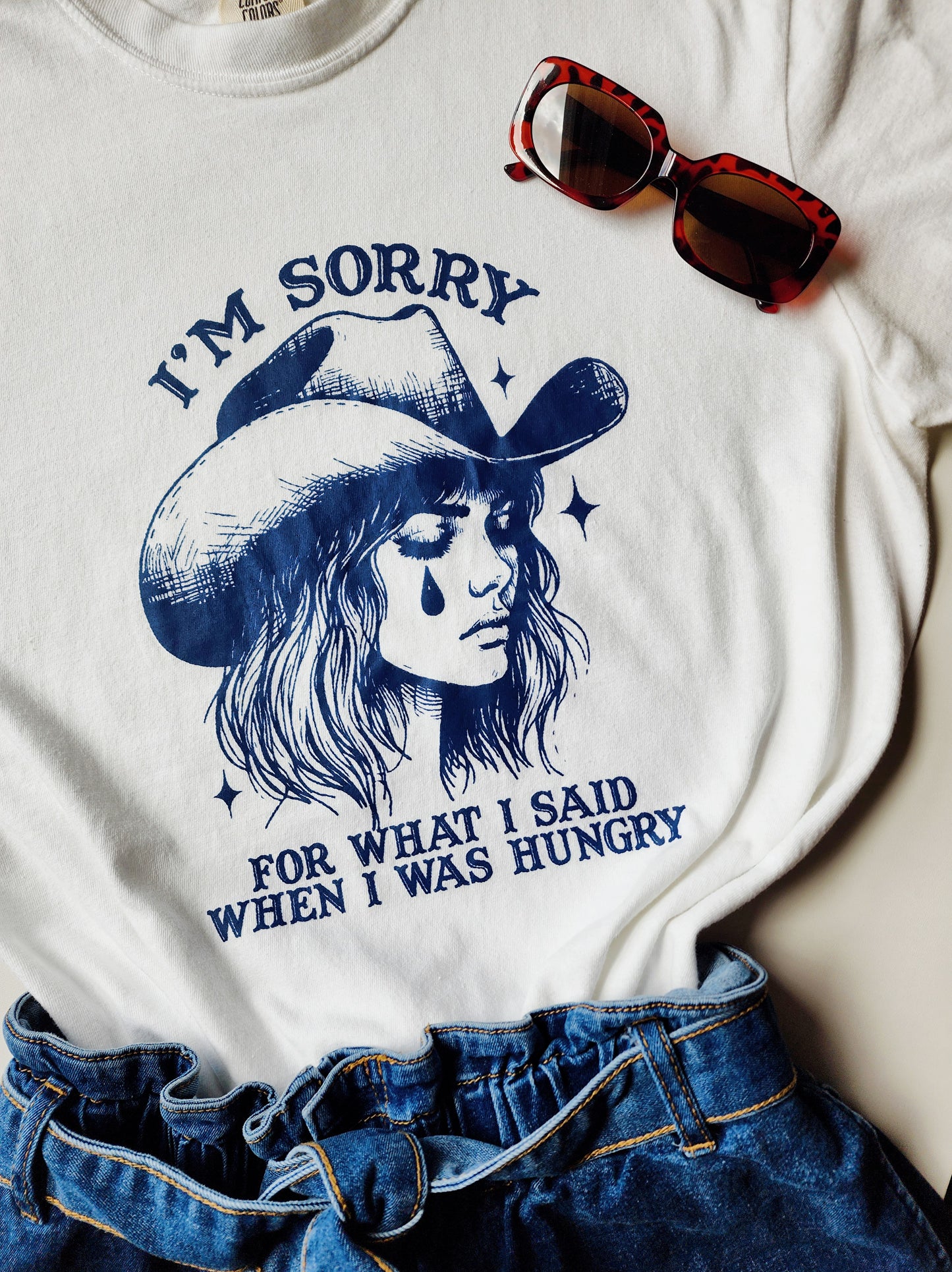 Im Sorry For What I Said When I Was Hungry Tee